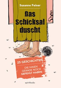 Das Schicksal duscht - Susanne Feiner - ebook