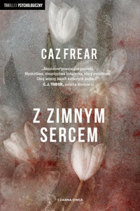 Z zimnym sercem - Caz Frear - książka