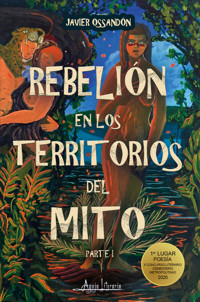 Rebelión en los territorios del mito - Javier Ossandón - ebook