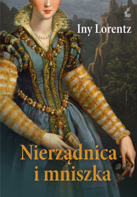 Nierządnica i mniszka - Iny Lorentz - ebook + książka
