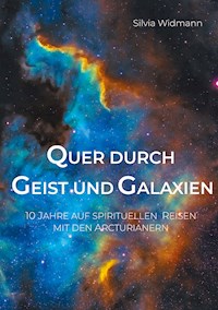 Quer durch Geist und Galaxien - Silvia Widmann - ebook