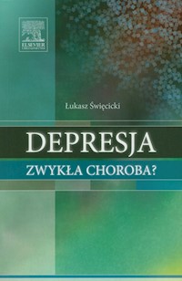 Depresja zwykła choroba? - Święcicki Łukasz - książka