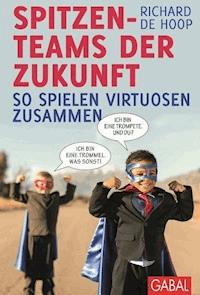 Spitzenteams der Zukunft - Richard de Hoop - ebook