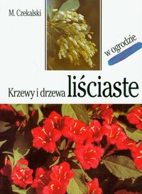 Krzewy i drzewa liściaste w ogrodzie - Czekalski Mieczysław - książka