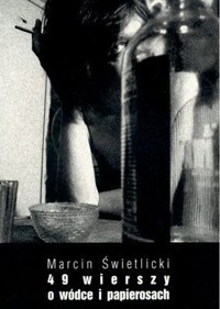 49 wierszy o wódce i papierosach - Marcin Świetlicki - ebook