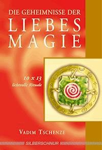 Die Geheimnisse der Liebesmagie - Vadim Tschenze - ebook