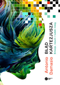 Błąd Kartezjusza. Emocje, rozum i ludzki mózg - Antonio Damasio - ebook + książka
