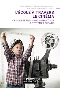 L'école à travers le cinéma - Antoine Derobertmasure - ebook