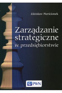 Zarządzanie strategiczne w przedsiębiorstwie - Pierścionek Zdzisław - książka
