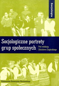 Socjologiczne portrety grup społecznych - redakcja Zdzisław Zagórski - ebook