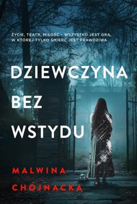 Dziewczyna bez wstydu - Chojnacka Malwina - ebook + książka