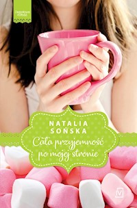 Cała przyjemność po mojej stronie Jagodowa miłość Tom 1 - Sońska Natalia - książka