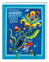 Maryjki. Opowieści o Matce Boskiej - Justyna Bednarek - książka