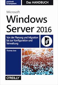 Microsoft Windows Server 2016 – Das Handbuch - Thomas Joos - ebook