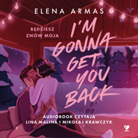 I'm Gonna Get You Back. Będziesz znów moja - Elena Armas - ebook + audiobook