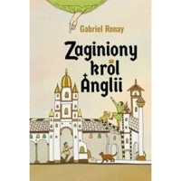 Zaginiony król Anglii - Gabriel Ronay - książka