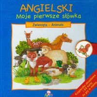 Angielski moje pierwsze słówka Zwierzęta -  - książka