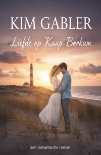 Liefde op Kaap Borkum: een romantische roman - Kim Gabler - ebook