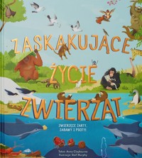 Zaskakujące życie zwierząt - Anna Claybourne - książka