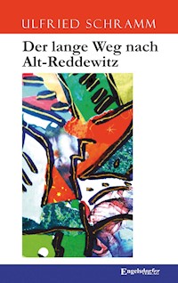 Der lange Weg nach Alt-Reddewitz - Ulfried Schramm - ebook