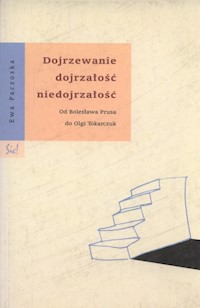 Dojrzewanie dojrzałość niedojrzałość - Paczoska Ewa - książka