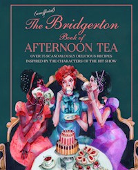 The Unofficial Bridgerton Book of Afternoon Tea - Katherine Bebo - ebook