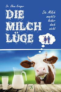 Die Milchlüge - Dr. Elena Krieger - ebook