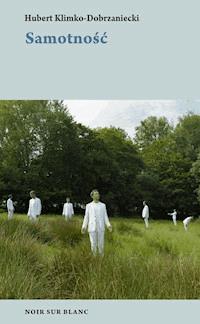 Samotność - Hubert Klimko-Dobrzaniecki - ebook + książka