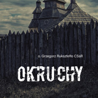 Okruchy - ks. Grzegorz Ruksztełło CSsR - audiobook