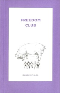 Freedom Club - Szlaga Radek - książka