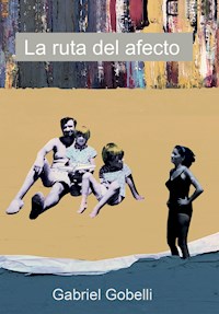 La ruta del afecto - Gabriel Gobelli - ebook