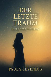 Der Letzte Traum - Paula Levendig - ebook