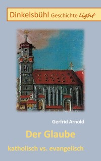 Der Glaube katholisch vs. evangelisch - Gerfrid Arnold - ebook