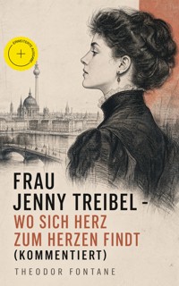 Frau Jenny Treibel - Wo sich Herz zum Herzen findt (Kommentiert) - Theodor  Fontane - ebook