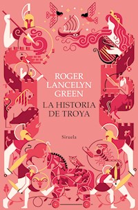 La historia de Troya - Roger Lancelyn-Green - ebook