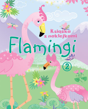 Flamingi. Książka z naklejkami 2 - zbiorowa praca - książka