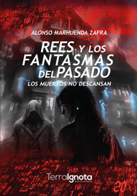 Rees y los fantasmas del pasado - Alonso Marhuenda Zafra - ebook