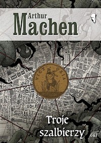 Troje szalbierzy - Arthur Machen - książka