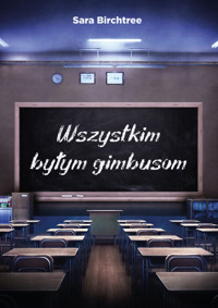 Wszystkim byłym gimbusom - Birchtree Sara - ebook + książka