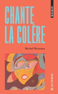 Chante la colère - Michel Bruneau - ebook