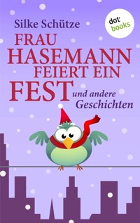 Frau Hasemann feiert ein Fest - Silke Schütze - ebook