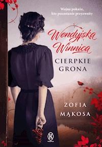 Wendyjska Winnica. Cierpkie grona - Zofia Mąkosa - ebook + książka