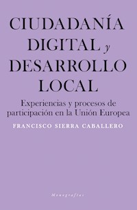 Ciudadanía digital y desarrollo local - Francisco Sierra Caballero - ebook