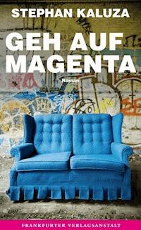 Geh auf Magenta - Stephan Kaluza - ebook