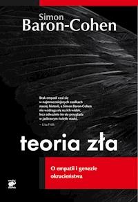 Teoria zła. O empatii i genezie okrucieństwa - Simon Baron-Cohen - ebook