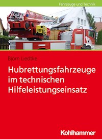 Hubrettungsfahrzeuge im technischen Hilfeleistungseinsatz - Björn Liedtke - ebook