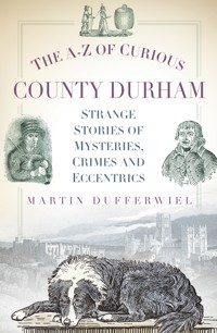 The A-Z of Curious County Durham - Martin Dufferwiel - ebook