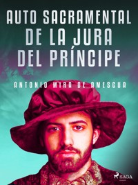 Auto sacramental de la jura del príncipe - Antonio Mira de Amescua - ebook