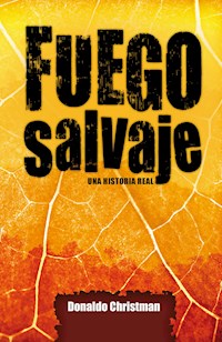 Fuego salvaje - Donaldo Christman - ebook