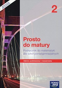 Prosto do matury 2 Matematyka Podręcznik wieloletni Zakres podstawowy i rozszerzony - Antek Maciej, Belka Krzysztof, Grabowski Piotr - książka